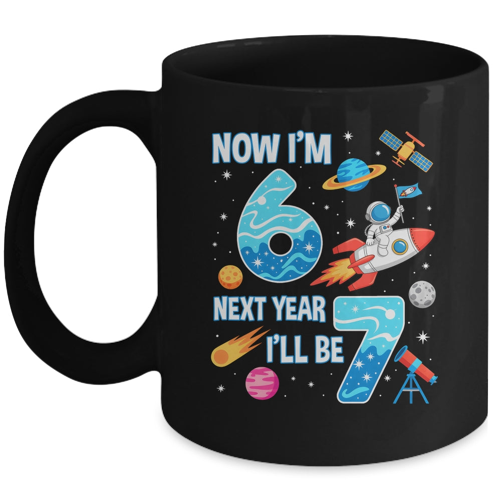 Now I'm 6 Next Year I'll Be 7 Astronaut 7th Birthday Boy Mug | teecentury