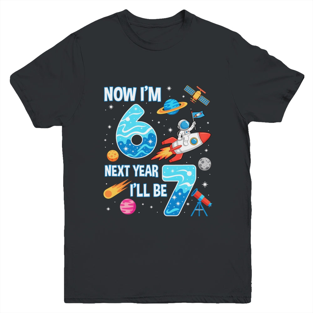 Now I'm 6 Next Year I'll Be 7 Astronaut 7th Birthday Boy Youth Shirt | teecentury