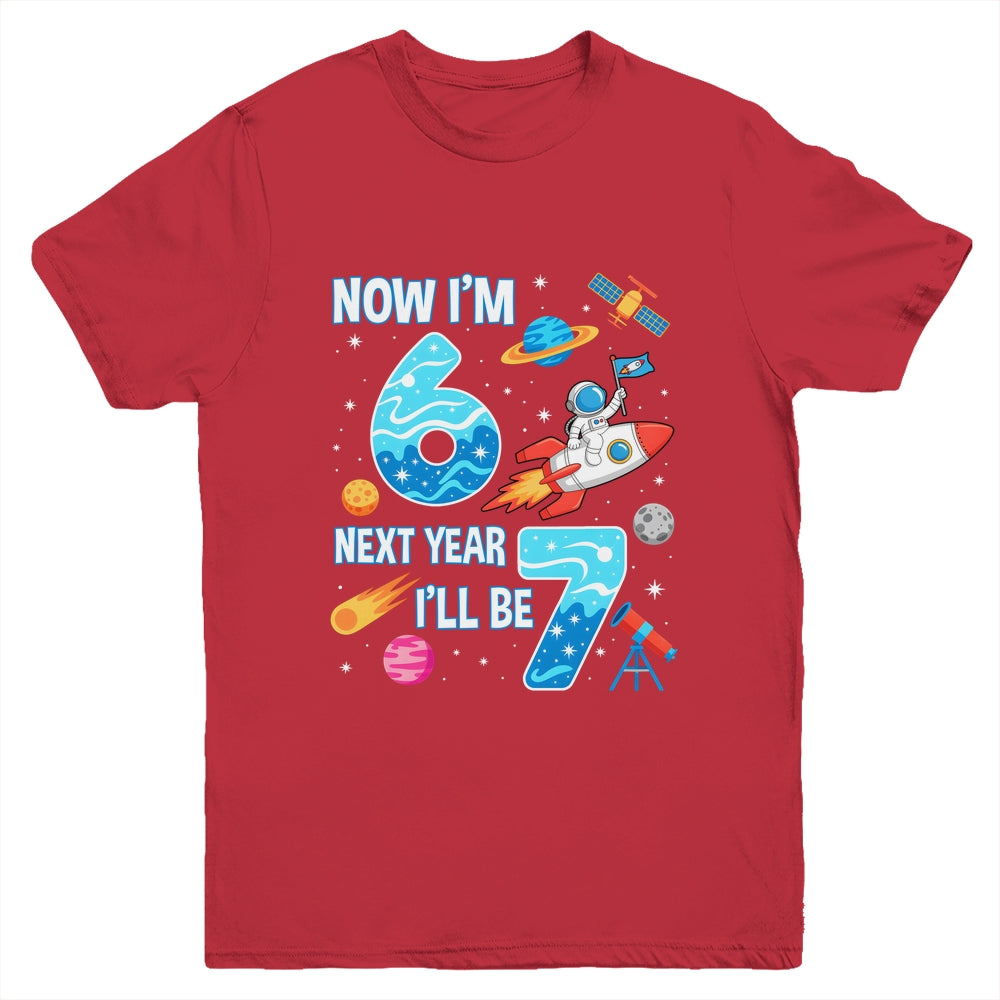 Now I'm 6 Next Year I'll Be 7 Astronaut 7th Birthday Boy Youth Shirt | teecentury