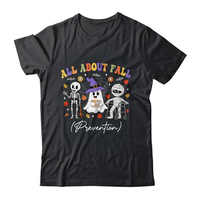 Nurse All About Fall Prevention Fall Physical Therapy PT Shirt & Hoodie | teecentury