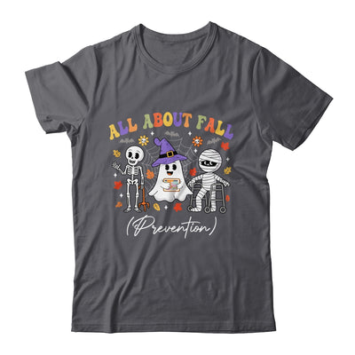 Nurse All About Fall Prevention Fall Physical Therapy PT Shirt & Hoodie | teecentury