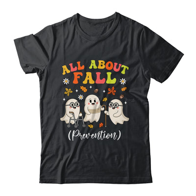 Nurse All About Fall Prevention Fall Physical Therapy PT OT Shirt & Sweatshirt | teecentury