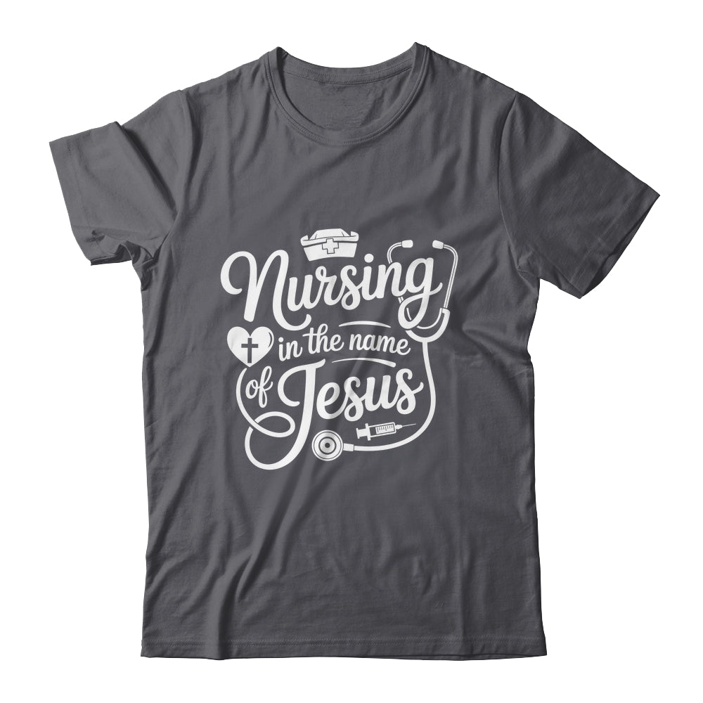 Nursing In The Name Of Jesus Christian Nurse Women Men Shirt & Hoodie | teecentury