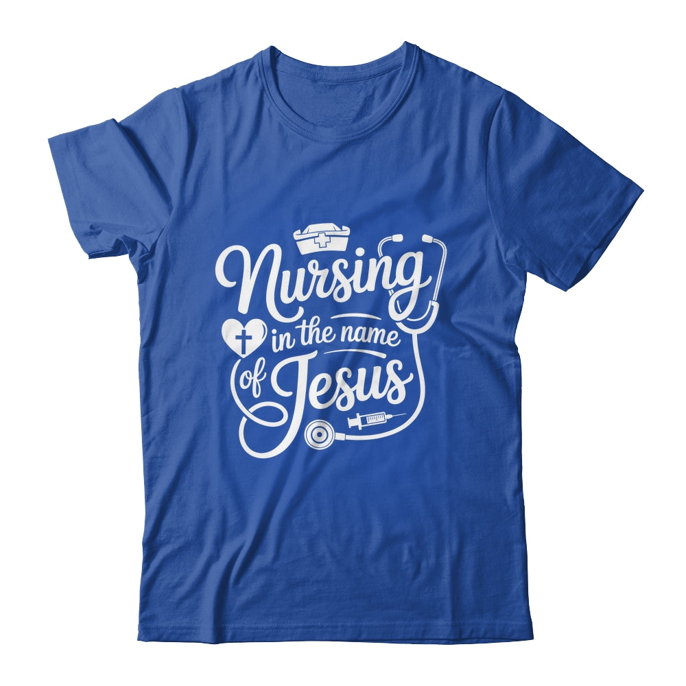 Nursing In The Name Of Jesus Christian Nurse Women Men Shirt & Hoodie | teecentury
