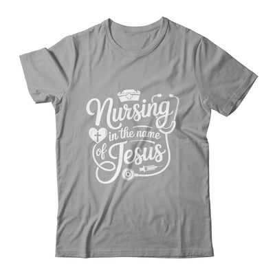 Nursing In The Name Of Jesus Christian Nurse Women Men Shirt & Hoodie | teecentury