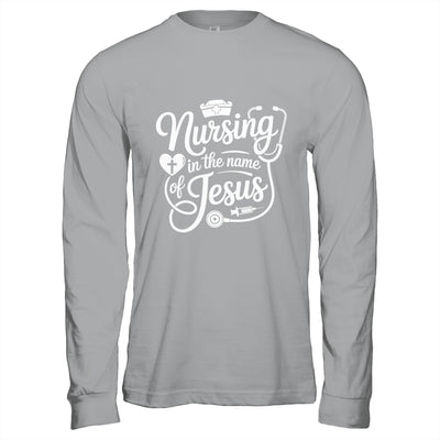 Nursing In The Name Of Jesus Christian Nurse Women Men Shirt & Hoodie | teecentury