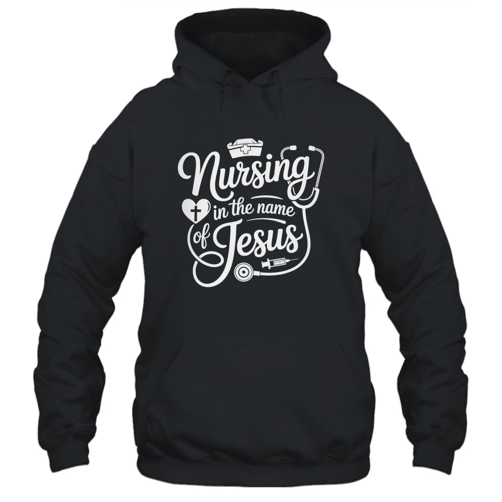 Nursing In The Name Of Jesus Christian Nurse Women Men Shirt & Hoodie | teecentury