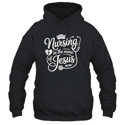Nursing In The Name Of Jesus Christian Nurse Women Men Shirt & Hoodie | teecentury