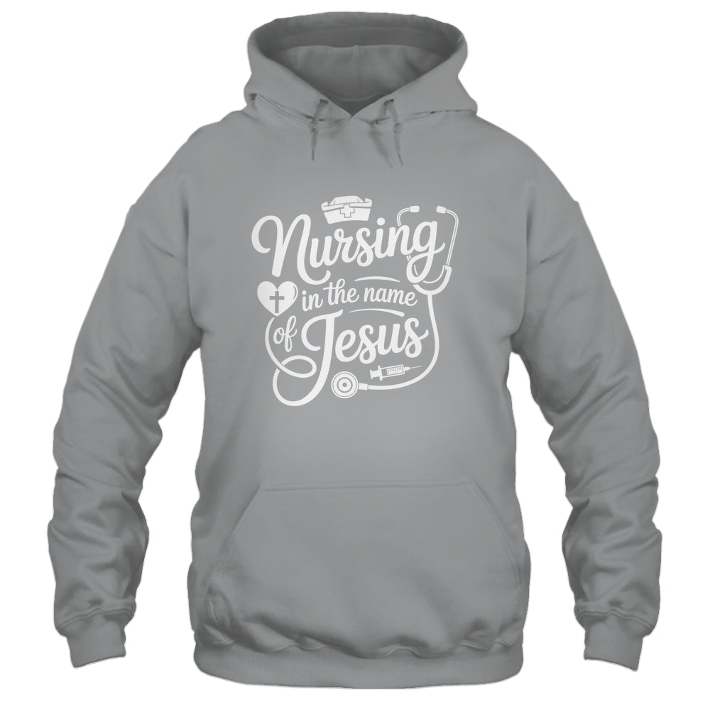 Nursing In The Name Of Jesus Christian Nurse Women Men Shirt & Hoodie | teecentury