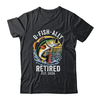 O-Fish-Ally Retired 2026 For Fisherman Fishing Retirement Shirt & Hoodie | teecentury