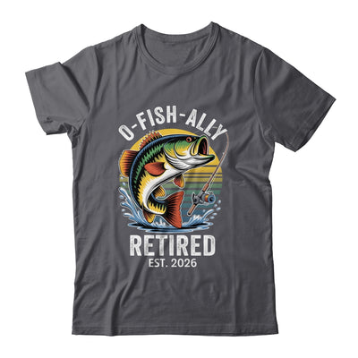 O-Fish-Ally Retired 2026 For Fisherman Fishing Retirement Shirt & Hoodie | teecentury