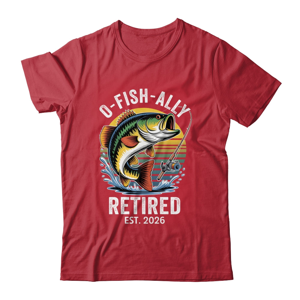 O-Fish-Ally Retired 2026 For Fisherman Fishing Retirement Shirt & Hoodie | teecentury