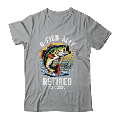 O-Fish-Ally Retired 2026 For Fisherman Fishing Retirement Shirt & Hoodie | teecentury
