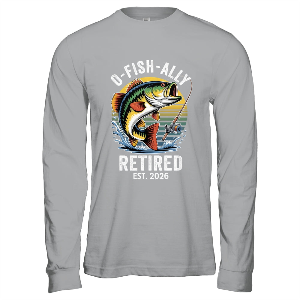 O-Fish-Ally Retired 2026 For Fisherman Fishing Retirement Shirt & Hoodie | teecentury