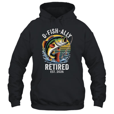 O-Fish-Ally Retired 2026 For Fisherman Fishing Retirement Shirt & Hoodie | teecentury