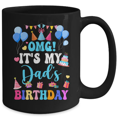 OMG It's My Dad's Birthday Happy To Me You Daughter Son Mug | teecentury