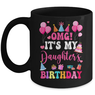 OMG It's My Daughter's Birthday Happy To Me You Daddy Mommy Mug | teecentury