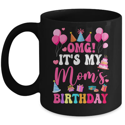 OMG It's My Mom's Birthday Happy To Me You Daughter Son Mug | teecentury