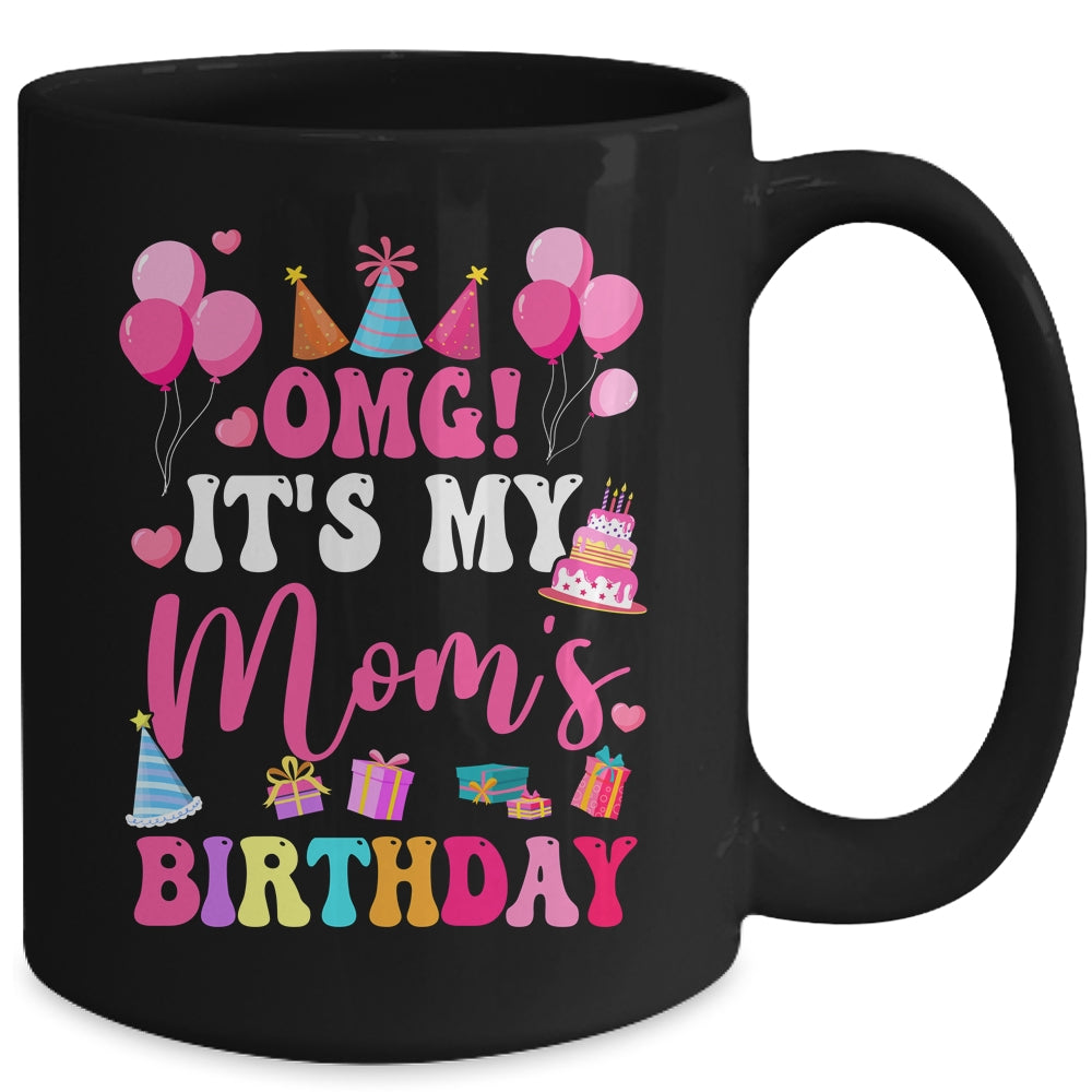 OMG It's My Mom's Birthday Happy To Me You Daughter Son Mug | teecentury