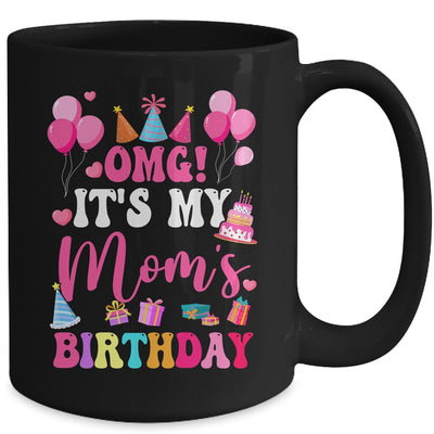 OMG It's My Mom's Birthday Happy To Me You Daughter Son Mug | teecentury