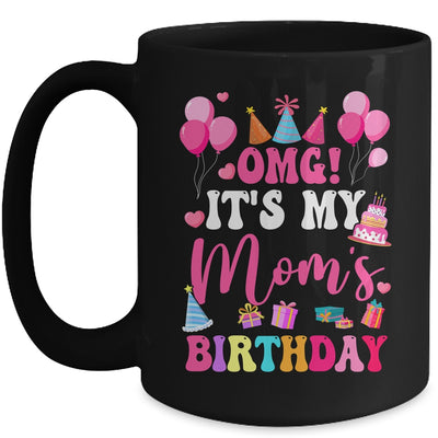 OMG It's My Mom's Birthday Happy To Me You Daughter Son Mug | teecentury