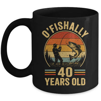 O'fishally 40 Years Old Fisherman 40Th Birthday Fishing Mug | teecentury