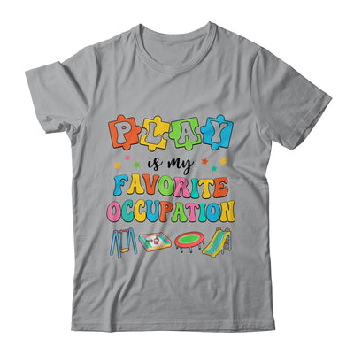 Occupational Therapy Play Is My Favorite Occupation Cool OT Shirt & Hoodie | teecentury