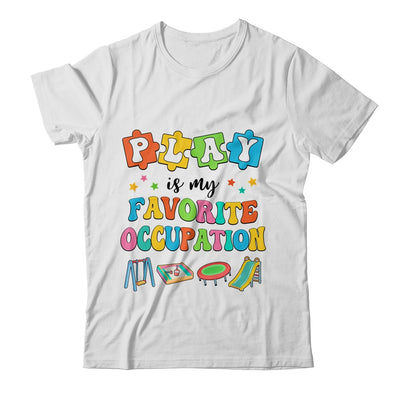 Occupational Therapy Play Is My Favorite Occupation Cool OT Shirt & Hoodie | teecentury