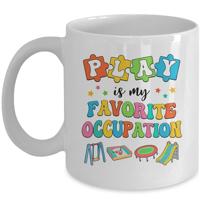 Occupational Therapy Play Is My Favorite Occupation Cool OT Mug | teecentury