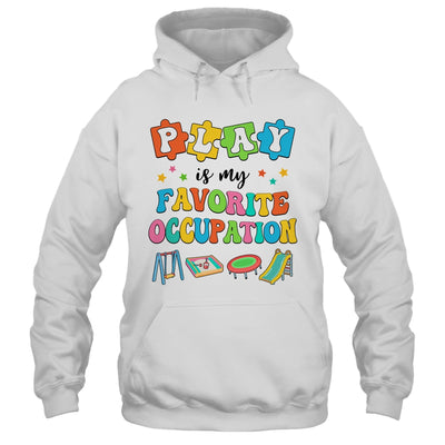 Occupational Therapy Play Is My Favorite Occupation Cool OT Shirt & Hoodie | teecentury