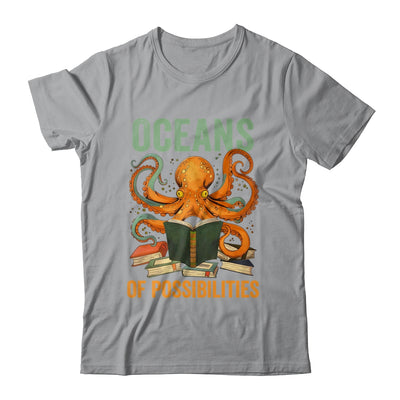 Oceans Of Possibilities Octopus Reading Book Bookworm Reader Shirt & Tank Top | teecentury