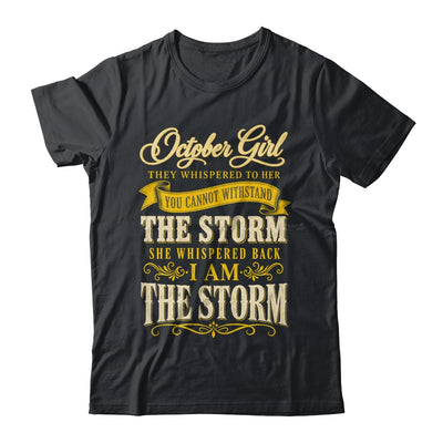 October Girl They Whispered To Her You Can'T Birthday Shirt & Tank Top | teecentury