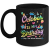October Is My Birthday Yes The Whole Month Bday Tie Dye Mug | teecentury