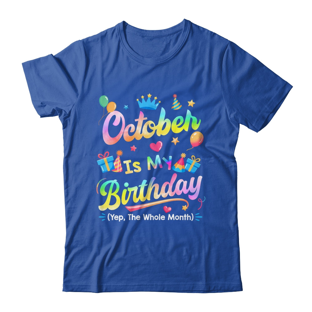 October Is My Birthday Yes The Whole Month Bday Tie Dye Shirt & Tank Top | teecentury