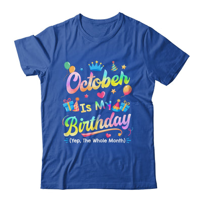October Is My Birthday Yes The Whole Month Bday Tie Dye Shirt & Tank Top | teecentury