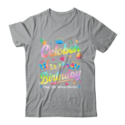 October Is My Birthday Yes The Whole Month Bday Tie Dye Shirt & Tank Top | teecentury