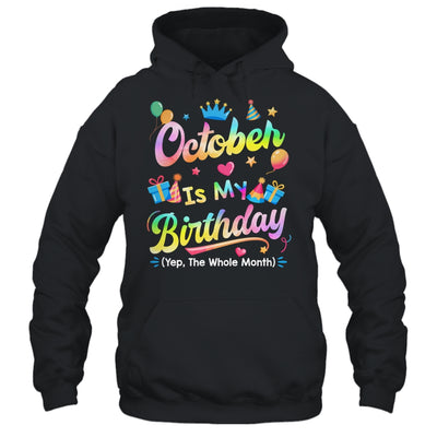 October Is My Birthday Yes The Whole Month Bday Tie Dye Shirt & Tank Top | teecentury