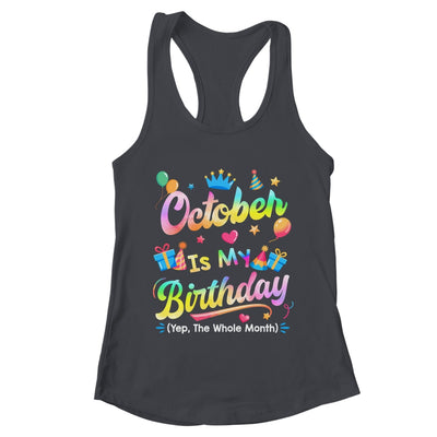 October Is My Birthday Yes The Whole Month Bday Tie Dye Shirt & Tank Top | teecentury