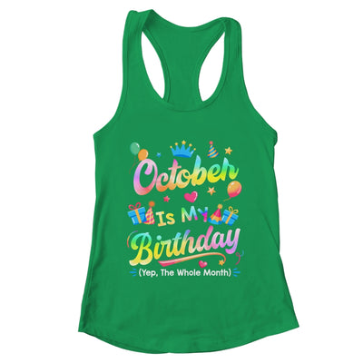 October Is My Birthday Yes The Whole Month Bday Tie Dye Shirt & Tank Top | teecentury