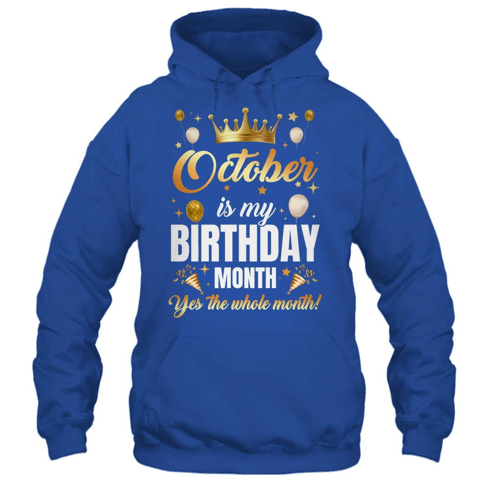 October Is My Birthday Yes The Whole Month Birthday Crown Shirt & Tank Top | teecentury