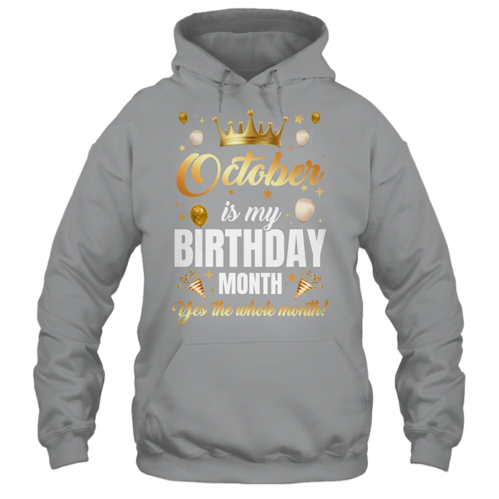 October Is My Birthday Yes The Whole Month Birthday Crown Shirt & Tank Top | teecentury