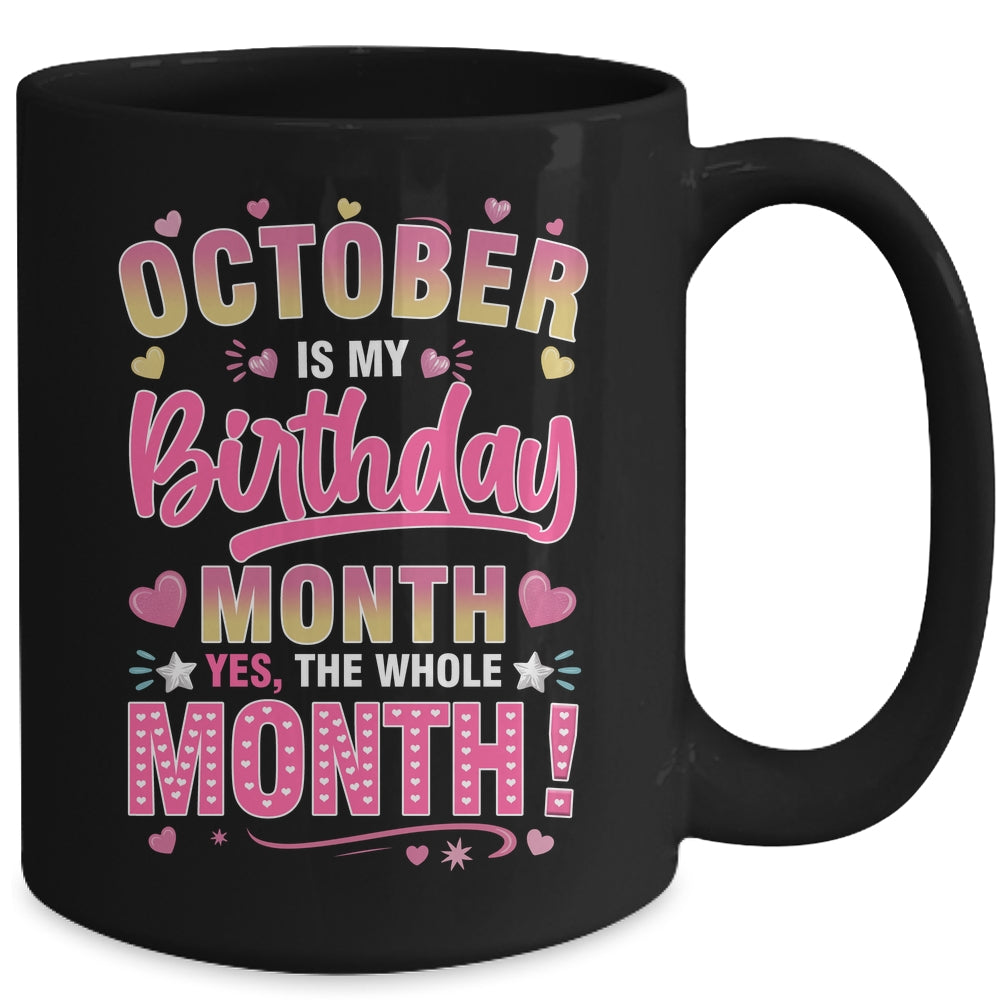 October Is My Birthday Yes The Whole Month For Women Girls Mug | teecentury