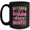 October Is My Birthday Yes The Whole Month For Women Girls Mug | teecentury