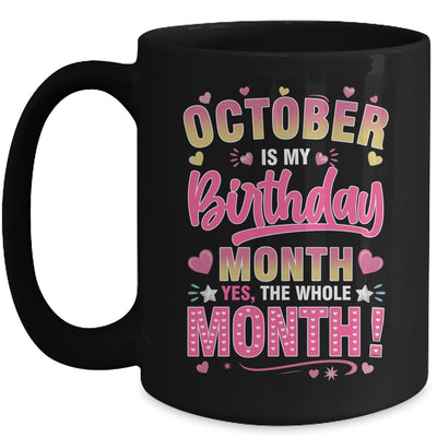 October Is My Birthday Yes The Whole Month For Women Girls Mug | teecentury