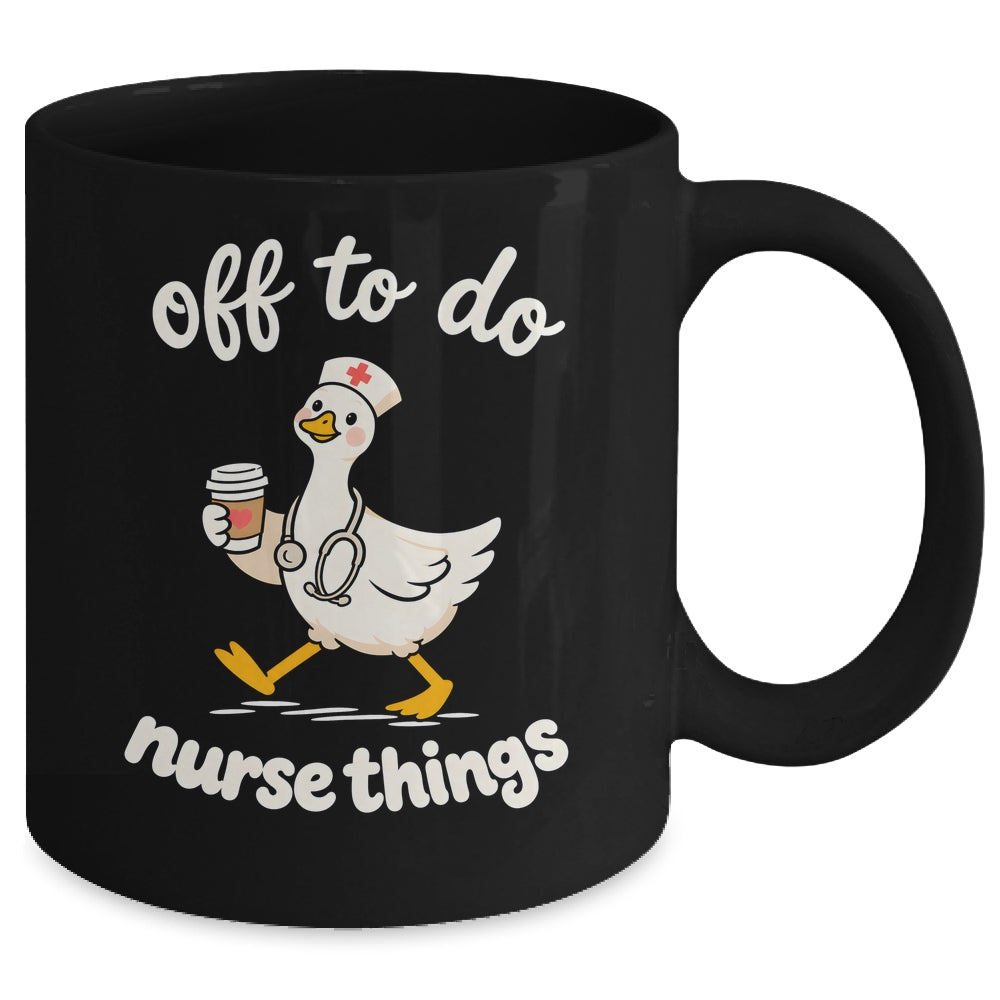 Off To Do Nurse Things Duck Healthcare Humor Goose Mug | teecentury