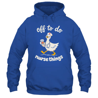 Off To Do Nurse Things Duck Healthcare Humor Goose Shirt & Tank Top | teecentury