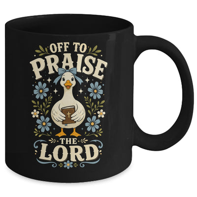 Off To Praise The Lord Bible Verse Christian Faith Goose Mug | teecentury