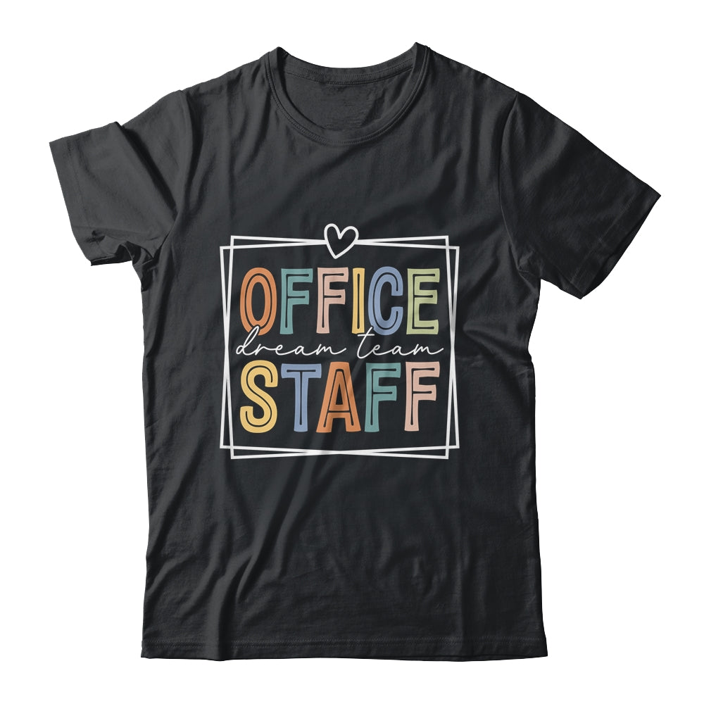 Office Staff Dream Team School Secretary Office Staff Shirt & Hoodie | teecentury