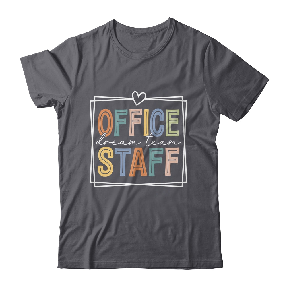 Office Staff Dream Team School Secretary Office Staff Shirt & Hoodie | teecentury