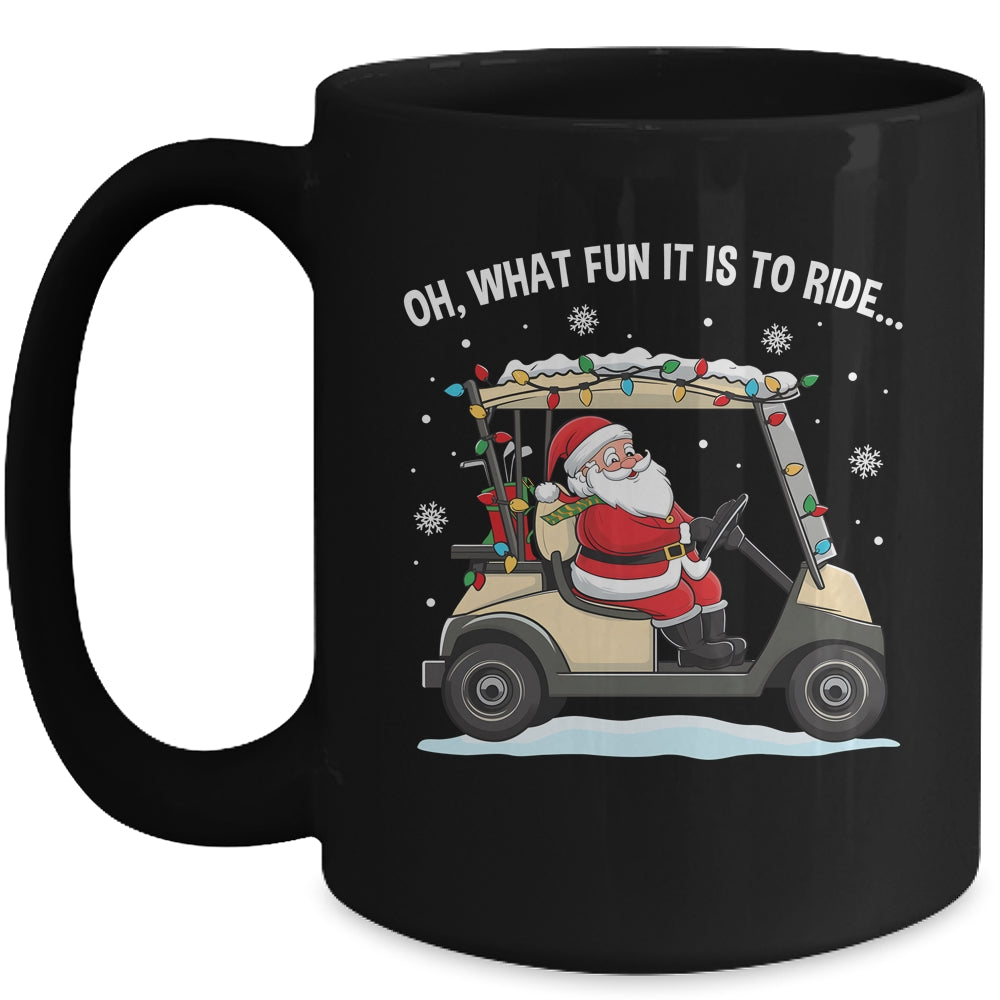 Oh What Fun Is It To Ride Santa Driving Golf Cart Christmas Mug | teecentury